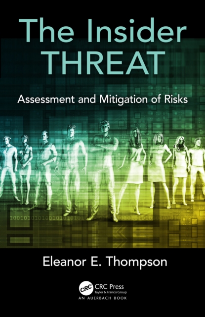 The Insider Threat : Assessment and Mitigation of Risks, EPUB eBook