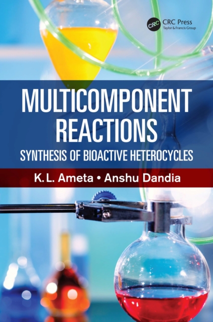 Multicomponent Reactions : Synthesis of Bioactive Heterocycles, EPUB eBook