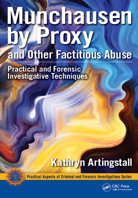 Munchausen by Proxy and Other Factitious Abuse : Practical and Forensic Investigative Techniques, EPUB eBook