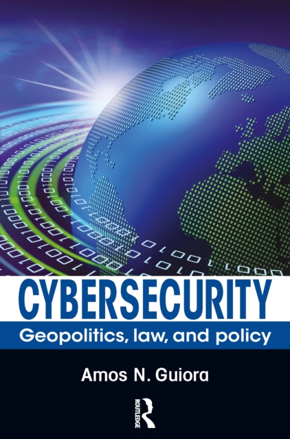 Cybersecurity : Geopolitics, Law, and Policy, EPUB eBook