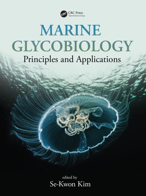 Marine Glycobiology : Principles and Applications, EPUB eBook