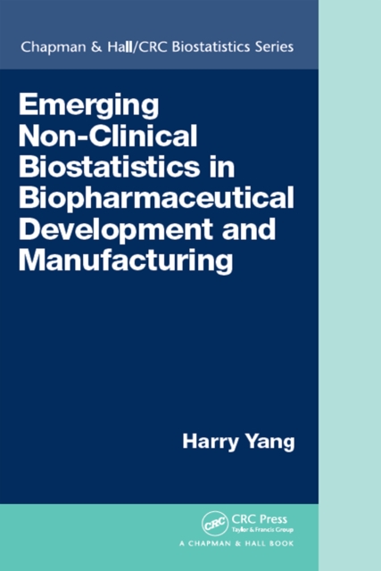 Emerging Non-Clinical Biostatistics in Biopharmaceutical Development and Manufacturing, EPUB eBook