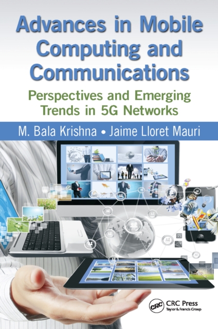 Advances in Mobile Computing and Communications : Perspectives and Emerging Trends in 5G Networks, EPUB eBook