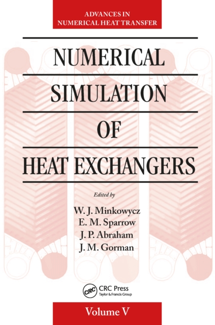 Numerical Simulation of Heat Exchangers : Advances in Numerical Heat Transfer Volume V, EPUB eBook
