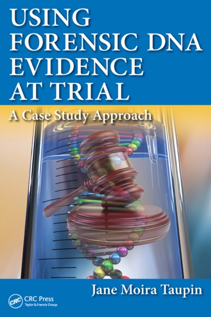 Using Forensic DNA Evidence at Trial : A Case Study Approach, EPUB eBook