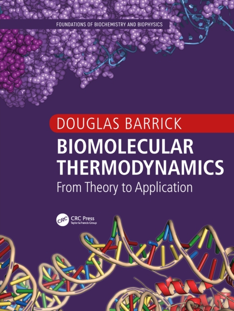 Biomolecular Thermodynamics : From Theory to Application, PDF eBook