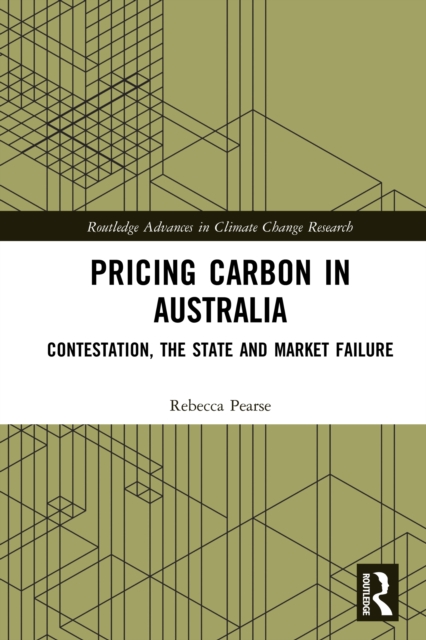 Pricing Carbon in Australia : Contestation, the State and Market Failure, EPUB eBook