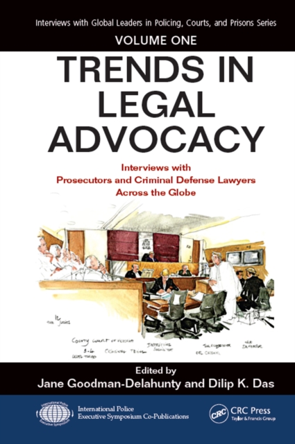 Trends in Legal Advocacy : Interviews with Prosecutors and Criminal Defense Lawyers Across the Globe, Volume One, EPUB eBook