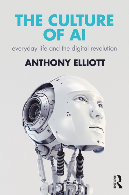 The Culture of AI : Everyday Life and the Digital Revolution, PDF eBook