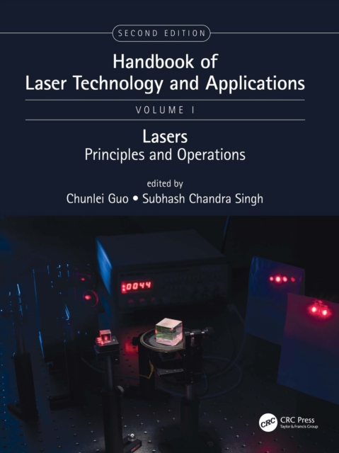 Handbook of Laser Technology and Applications : Lasers: Principles and Operations (Volume One), PDF eBook