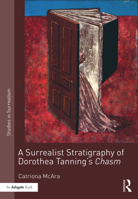 A Surrealist Stratigraphy of Dorothea Tanning's Chasm, EPUB eBook