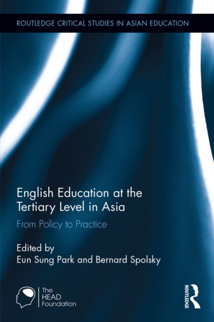 English Education at the Tertiary Level in Asia : From Policy to Practice, EPUB eBook