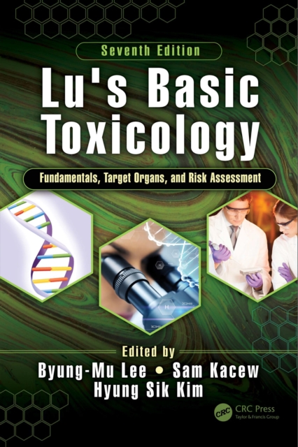 Lu's Basic Toxicology : Fundamentals, Target Organs, and Risk Assessment, Seventh Edition, PDF eBook