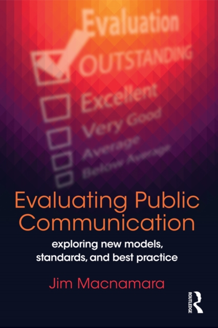 Evaluating Public Communication : Exploring New Models, Standards, and Best Practice, PDF eBook