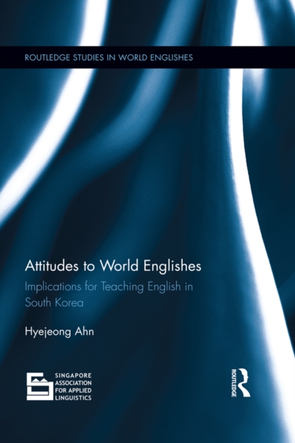Attitudes to World Englishes : Implications for teaching English in South Korea, EPUB eBook