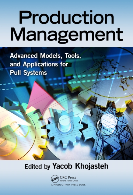 Production Management : Advanced Models, Tools, and Applications for Pull Systems, EPUB eBook