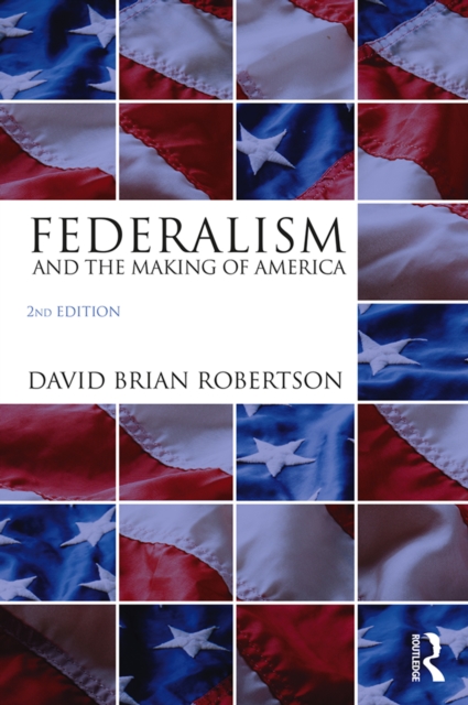 Federalism and the Making of America, EPUB eBook