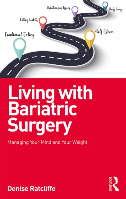 Living with Bariatric Surgery : Managing your mind and your weight, PDF eBook