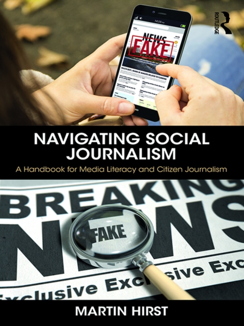 Navigating Social Journalism : A Handbook for Media Literacy and Citizen Journalism, EPUB eBook