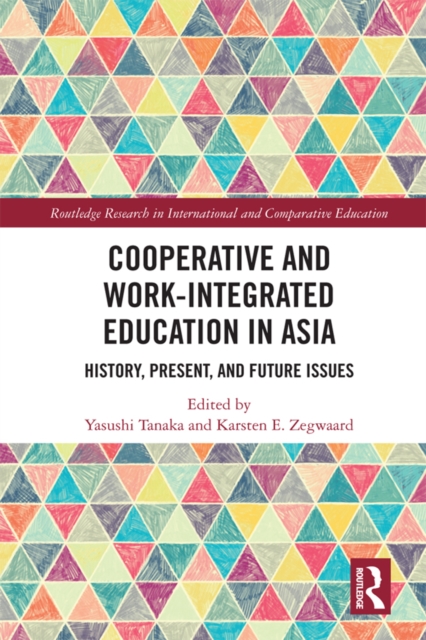 Cooperative and Work-Integrated Education in Asia : History, Present and Future Issues, PDF eBook