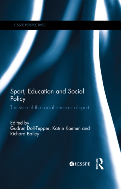Sport, Education and Social Policy : The state of the social sciences of sport, EPUB eBook