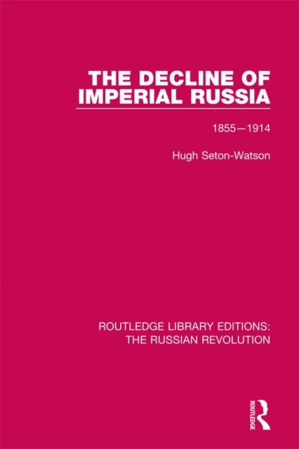 The Decline of Imperial Russia : 1855-1914, PDF eBook
