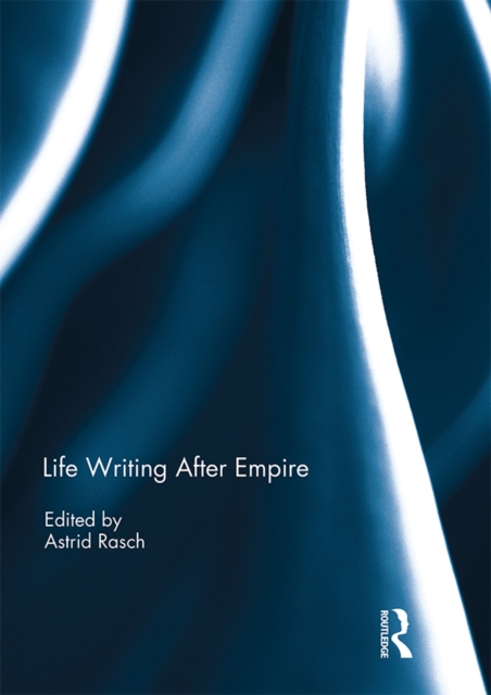 Life Writing After Empire, PDF eBook