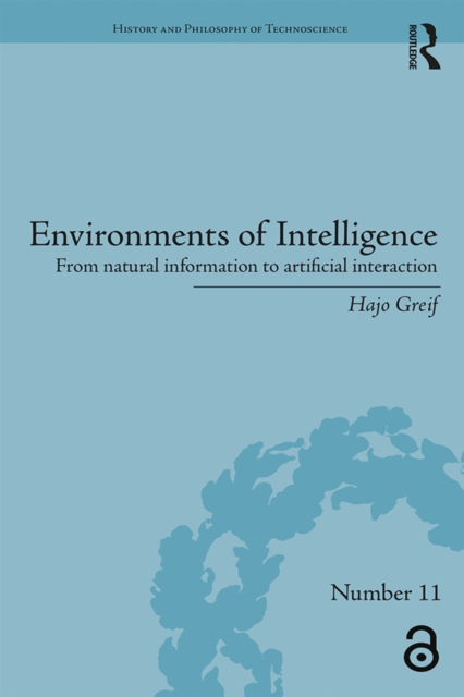 Environments of Intelligence : From natural information to artificial interaction, EPUB eBook