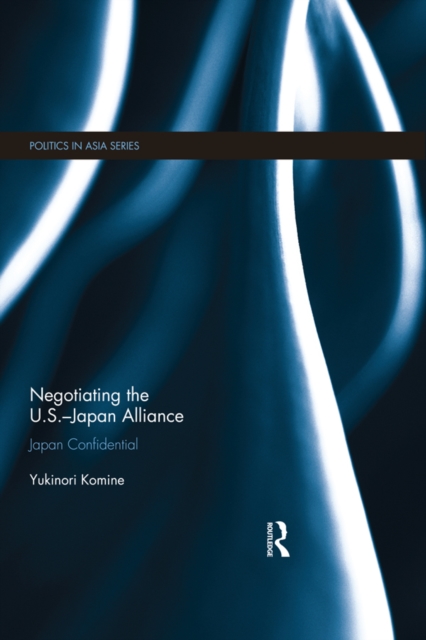 Negotiating the U.S.-Japan Alliance : Japan Confidential, EPUB eBook