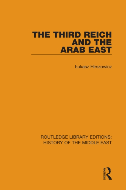 The Third Reich and the Arab East, EPUB eBook