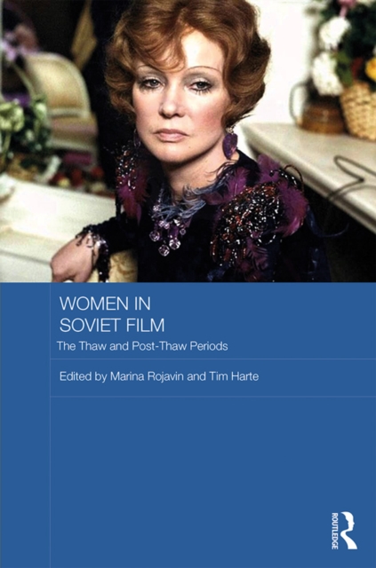 Women in Soviet Film : The Thaw and Post-Thaw Periods, EPUB eBook
