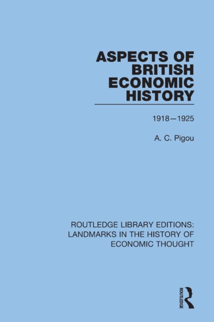 Aspects of British Economic History : 1918-1925, EPUB eBook