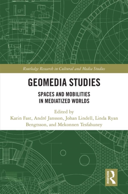 Geomedia Studies : Spaces and Mobilities in Mediatized Worlds, PDF eBook