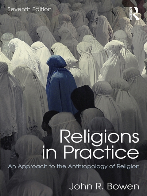 Religions in Practice : An Approach to the Anthropology of Religion, EPUB eBook