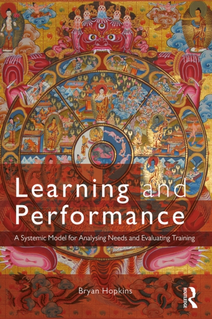 Learning and Performance : A Systemic Model for Analysing Needs and Evaluating Training, EPUB eBook