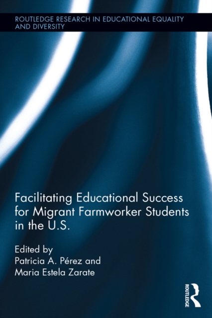 Facilitating Educational Success For Migrant Farmworker Students in the U.S., PDF eBook