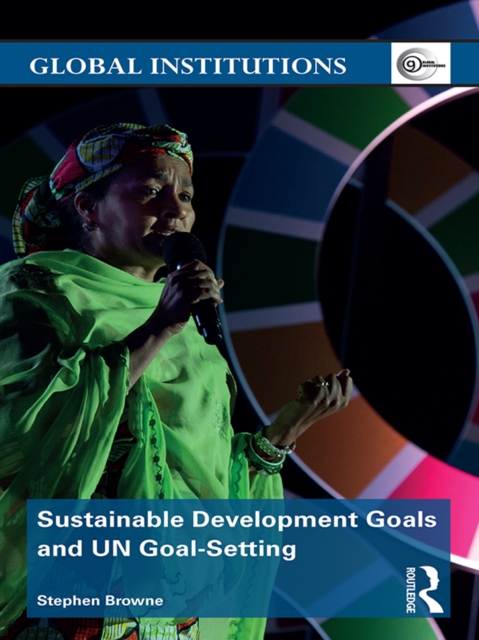 Sustainable Development Goals and UN Goal-Setting, PDF eBook