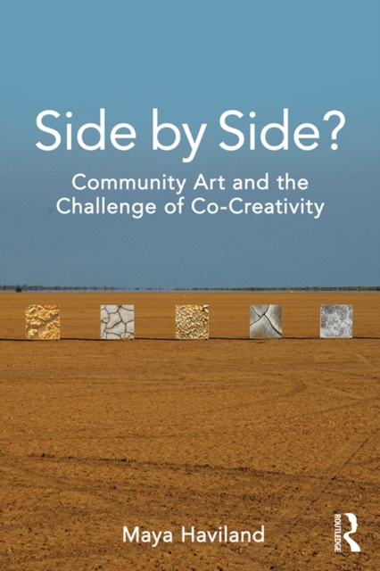 Side by Side? : Community Art and the Challenge of Co-Creativity, EPUB eBook