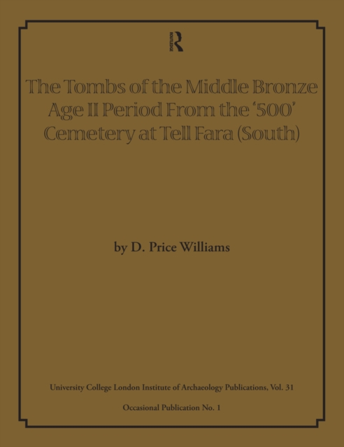 The Tombs of the Middle Bronze Age II Period From the '500' Cemetery at Tell Fara (South), EPUB eBook