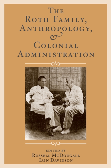 The Roth Family, Anthropology, and Colonial Administration, PDF eBook