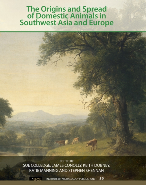 The Origins and Spread of Domestic Animals in Southwest Asia and Europe, PDF eBook