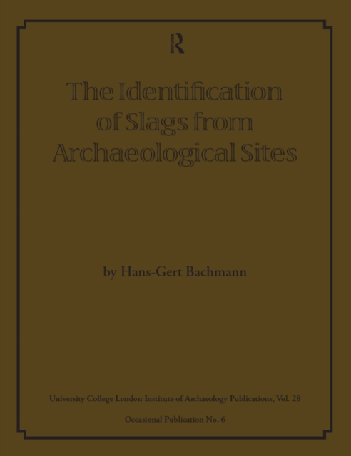 The Identification of Slags from Archaeological Sites, EPUB eBook