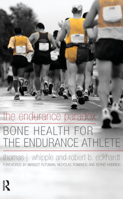 The Endurance Paradox : Bone Health for the Endurance Athlete, EPUB eBook