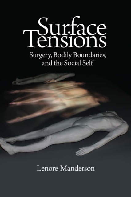 Surface Tensions : Surgery, Bodily Boundaries, and the Social Self, EPUB eBook