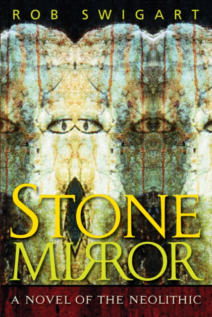 Stone Mirror : A Novel of the Neolithic, EPUB eBook