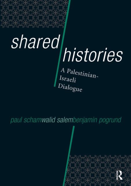 Shared Histories : A Palestinian-Israeli Dialogue, EPUB eBook