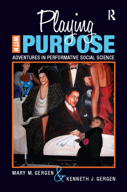 Playing with Purpose : Adventures in Performative Social Science, EPUB eBook
