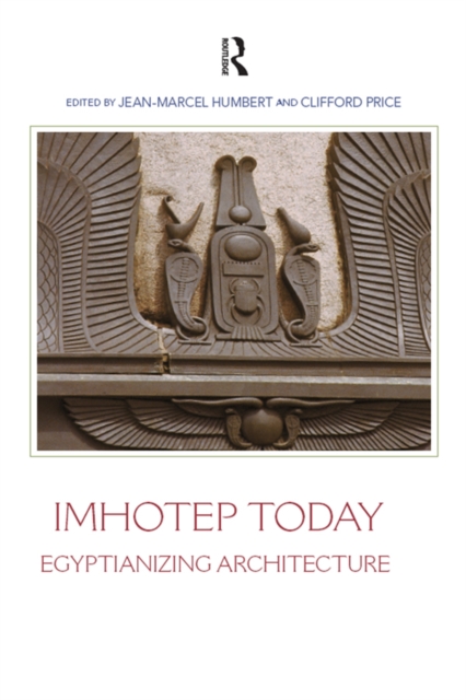 Imhotep Today : Egyptianizing Architecture, PDF eBook