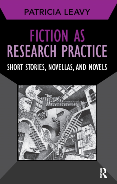 Fiction as Research Practice : Short Stories, Novellas, and Novels, EPUB eBook