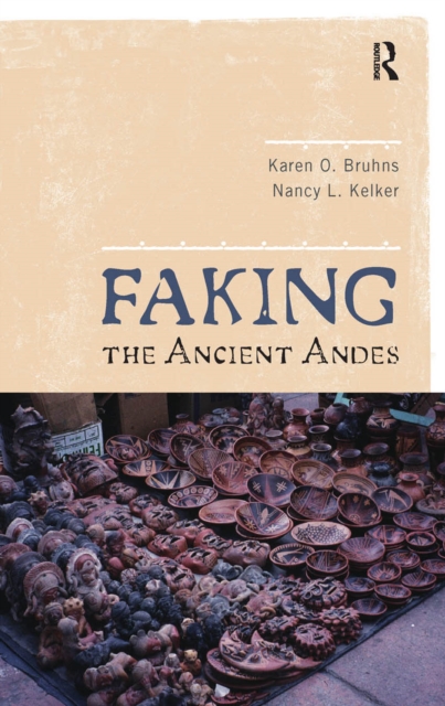 Faking the Ancient Andes, PDF eBook